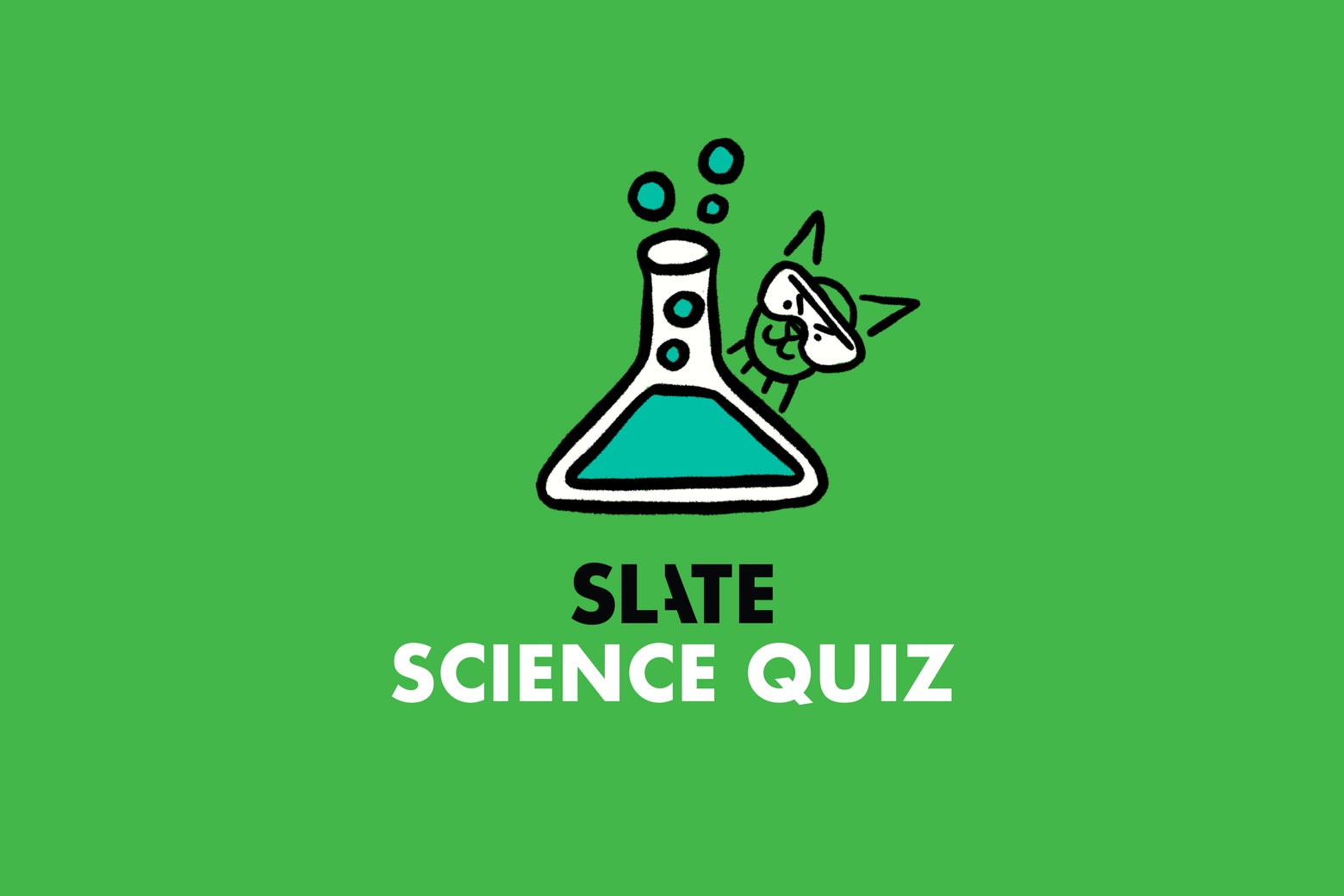 Slate’s daily science trivia game.