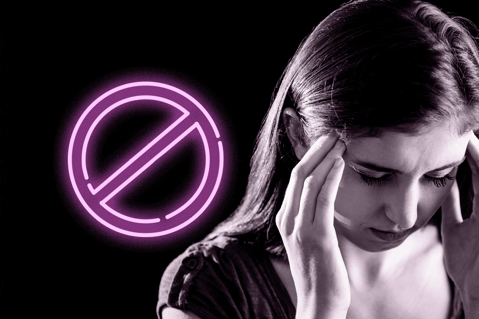 Woman with her hands on her temples in front of a neon "no" sign