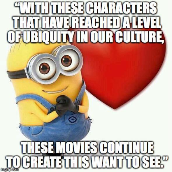 “With these characters that have reached a level of ubiquity in our culture, these movies continue to create this want to see.”