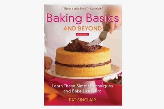 Baking Basics and Beyond: Learn These Simple Techniques and Bake Like a Pro.