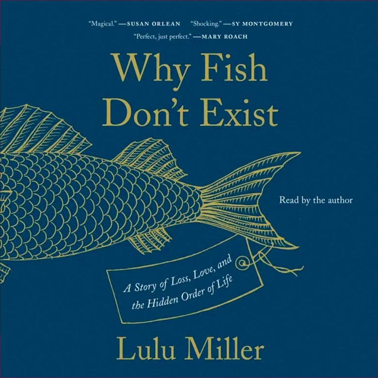 Why Fish Don’t Exist