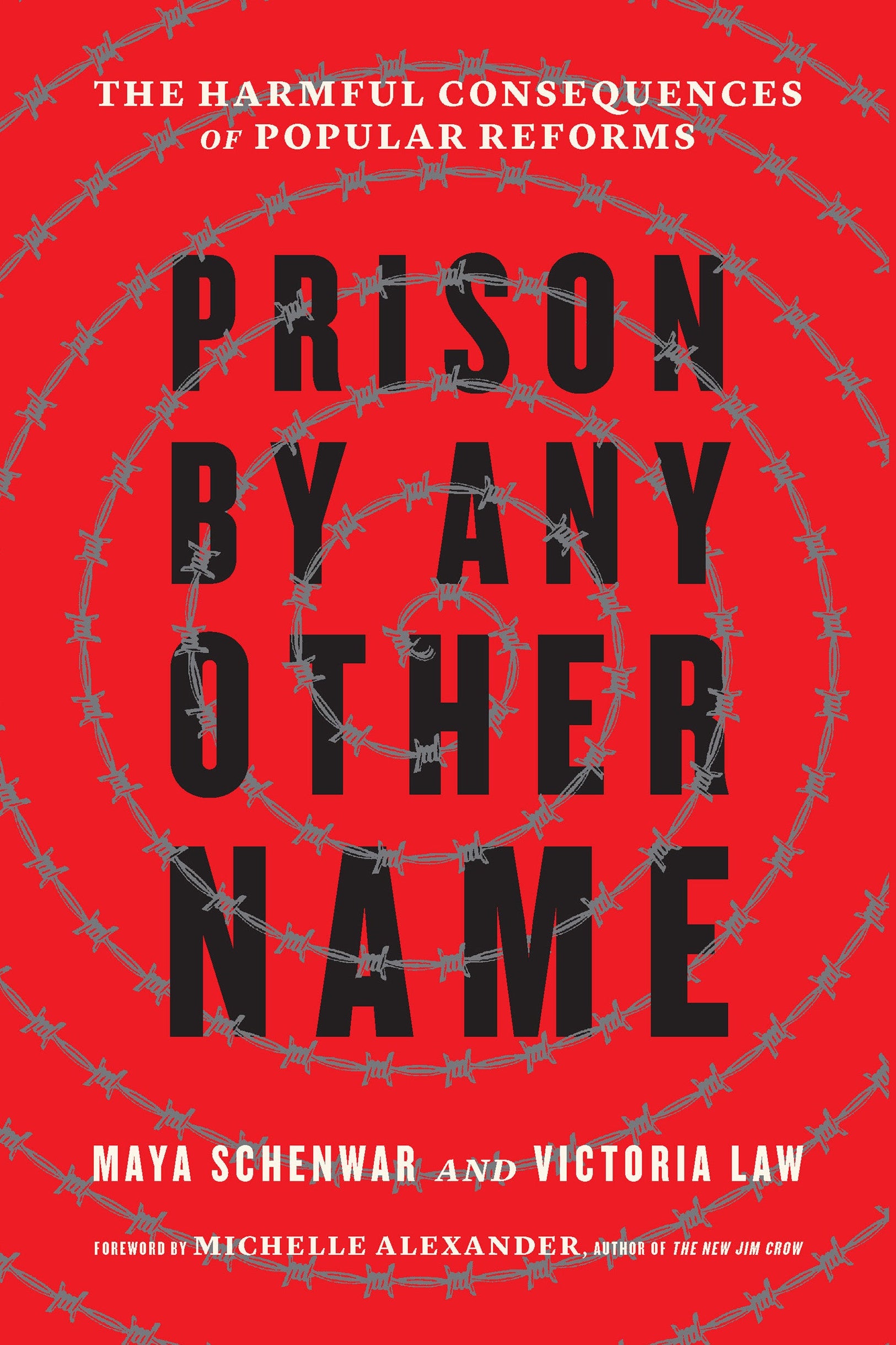 A red book cover with a barbed wire spiral over the words Prison By Any Other Name
