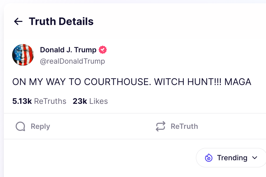 A Trump "Truth" reading: "ON MY WAY TO COURTHOUSE. WITCH HUNT!!! MAGA"