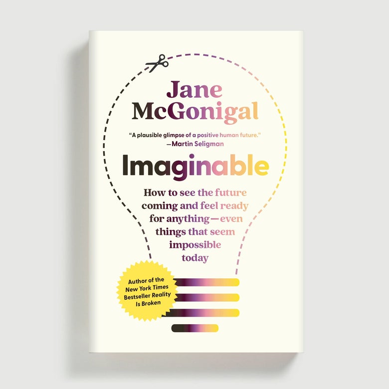 The cover of Imaginable: How to See the Future Coming and Feel Ready for Anything—Even Things That Seem Impossible Today, by Jane McGonigal. The cover is outlined by a dotted line, forming a light bulb, with scissors along the dotted line.
