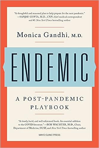 The cover of the book Endemic: A Post-Pandemic Playbook, by Monica Gandhi M.D. 