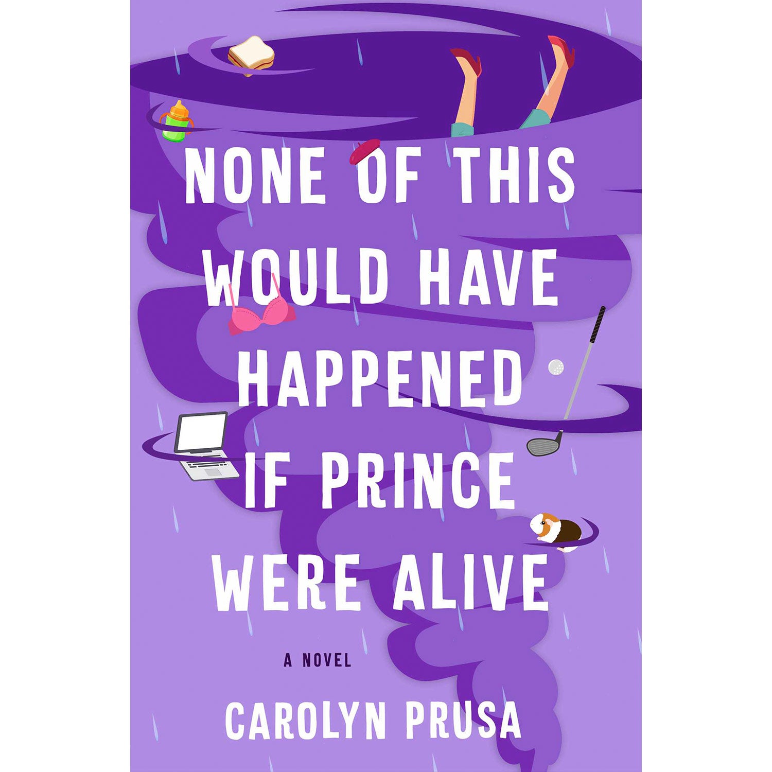 The cover of None of This Would Have Happened if Prince Were Alive.
