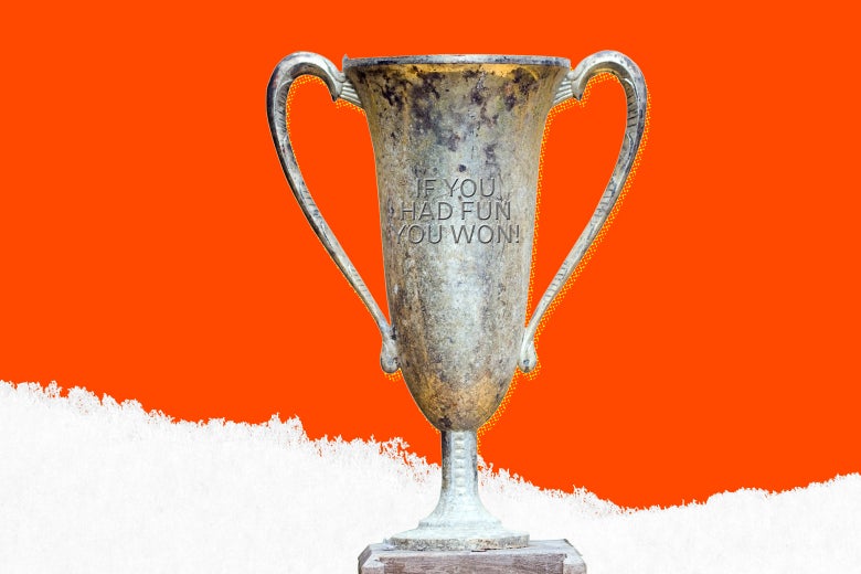 An old trophy that says, "If you had fun, you won."