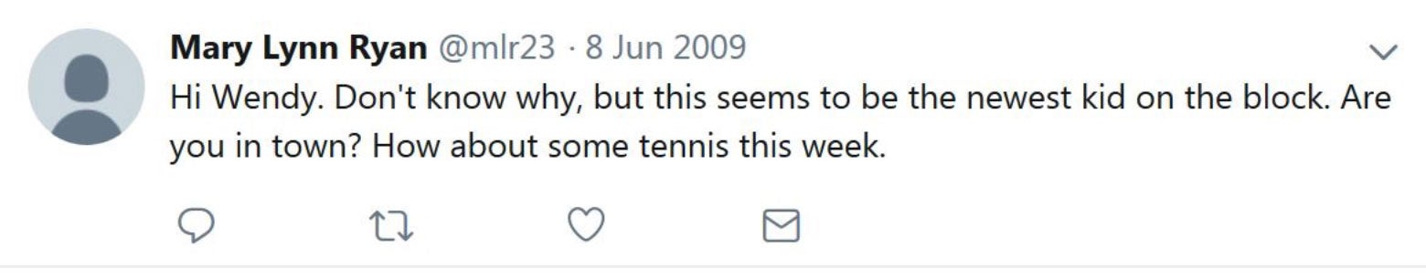 Hi Wendy. Are you in town? How about some Tennis.