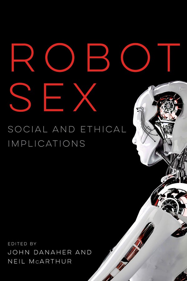 Book cover of Robot Sex: Social and Ethical Implications.