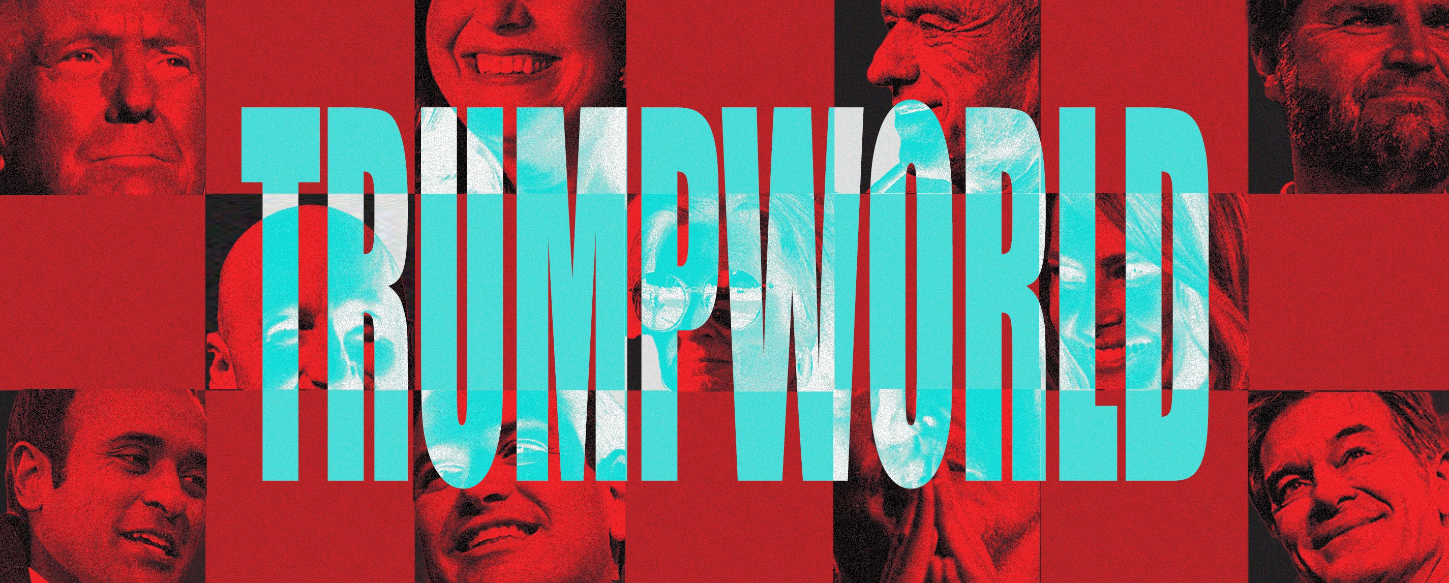 TRUMPWORLD, over a collage (in red) of faces of the Trump administration.