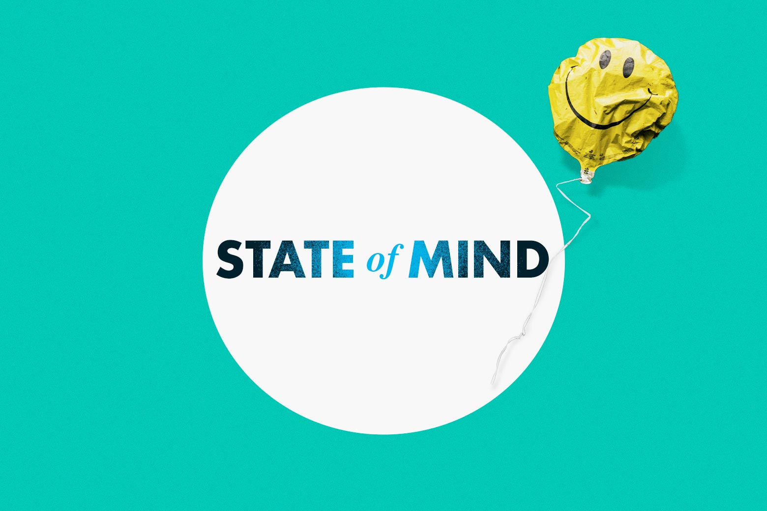 The words "State of Mind" appear in a white circle next to a deflated happy-face balloon.