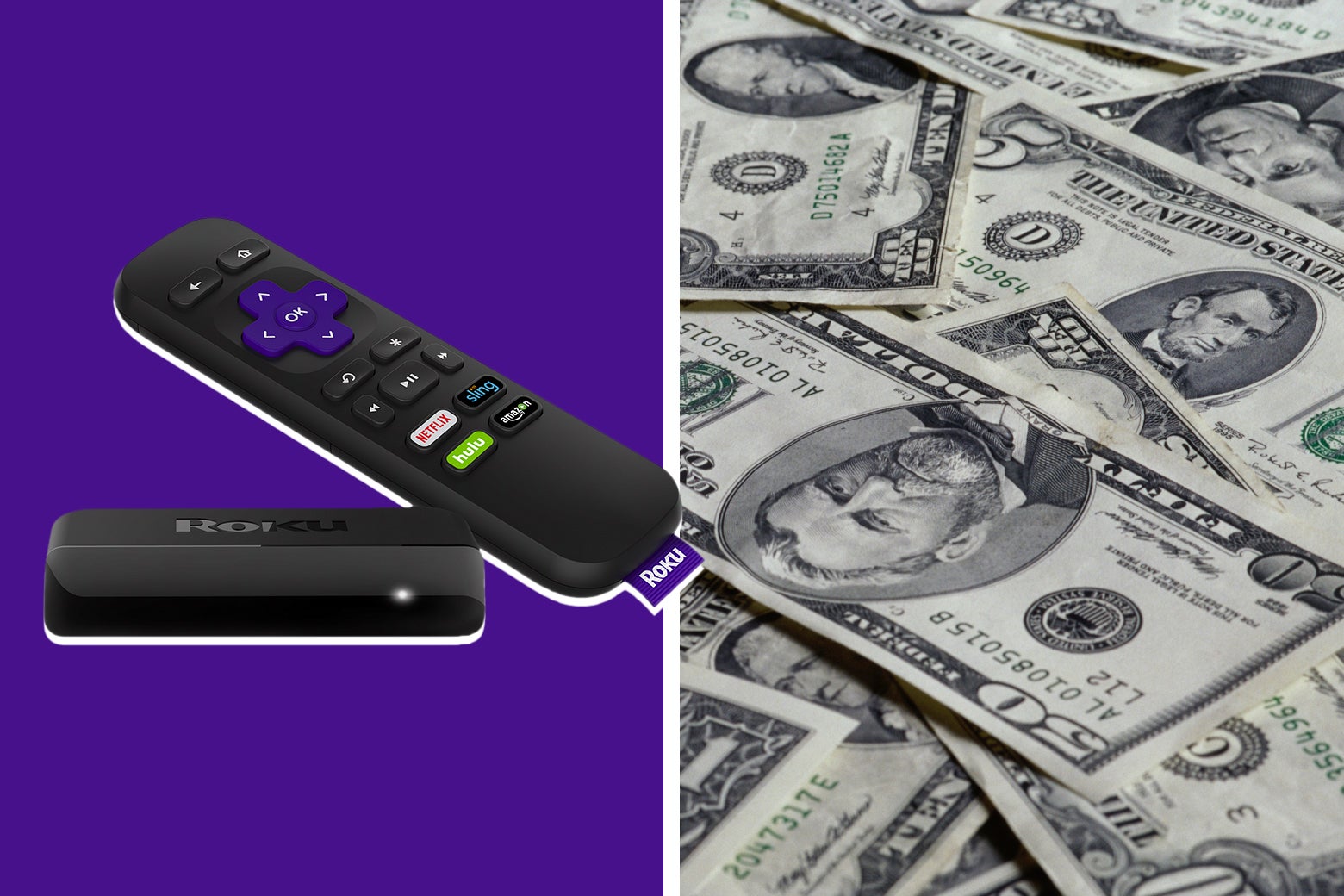 A Roku device on one side, a pile of money on the other.