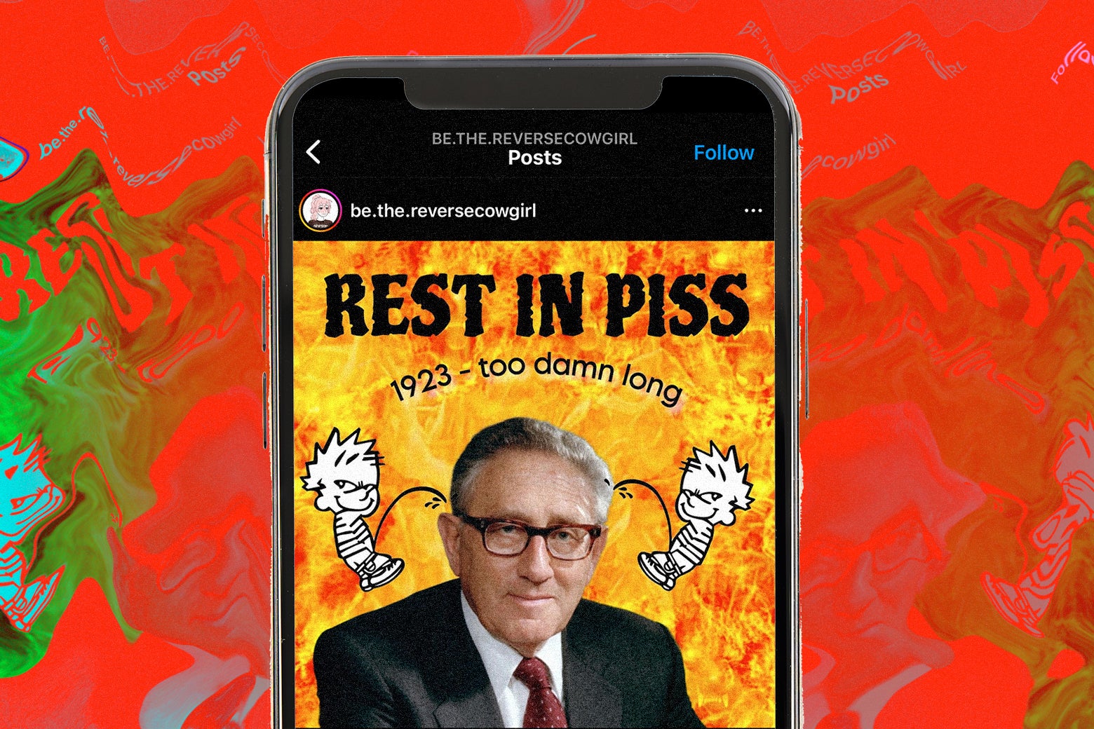 @be.the.reversecowgirl's Instagram post about Henry Kissinger, which says "Rest in Piss" and "1923-too damn long." In the background the post has been distorted and it's all red and green. 