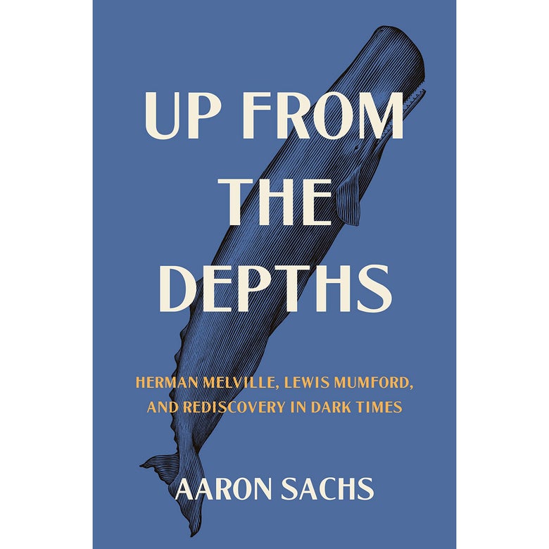 Review of Aaron Sachs’ Up From the Depths, on Lewis Mumford and Herman Melville. Review of Aaron Sachs’ Up From the Depths, on Lewis Mumford and Herman Melville.