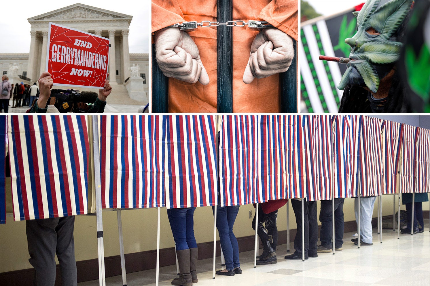 Collage of a sign reading "END GERRYMANDERING NOW!" held up outside the Supreme Court, a prisoner's hands in handcuffs, a person wearing a marijuana leaf mask and smoking a joint, and a row of people in voting booths.