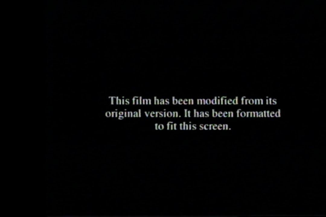 Black scsreen that says, This film has been modified from its original version. It has been formatted to fit this screen. 