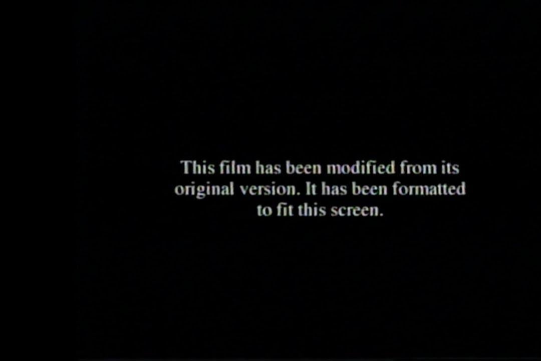Black scsreen that says, This film has been modified from its original version. It has been formatted to fit this screen.