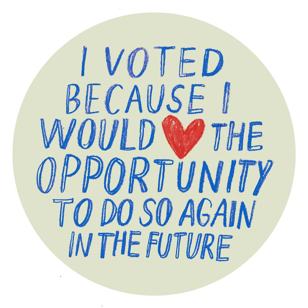 "I voted because I would <3 the opportunity to do so again in the future" stickers.