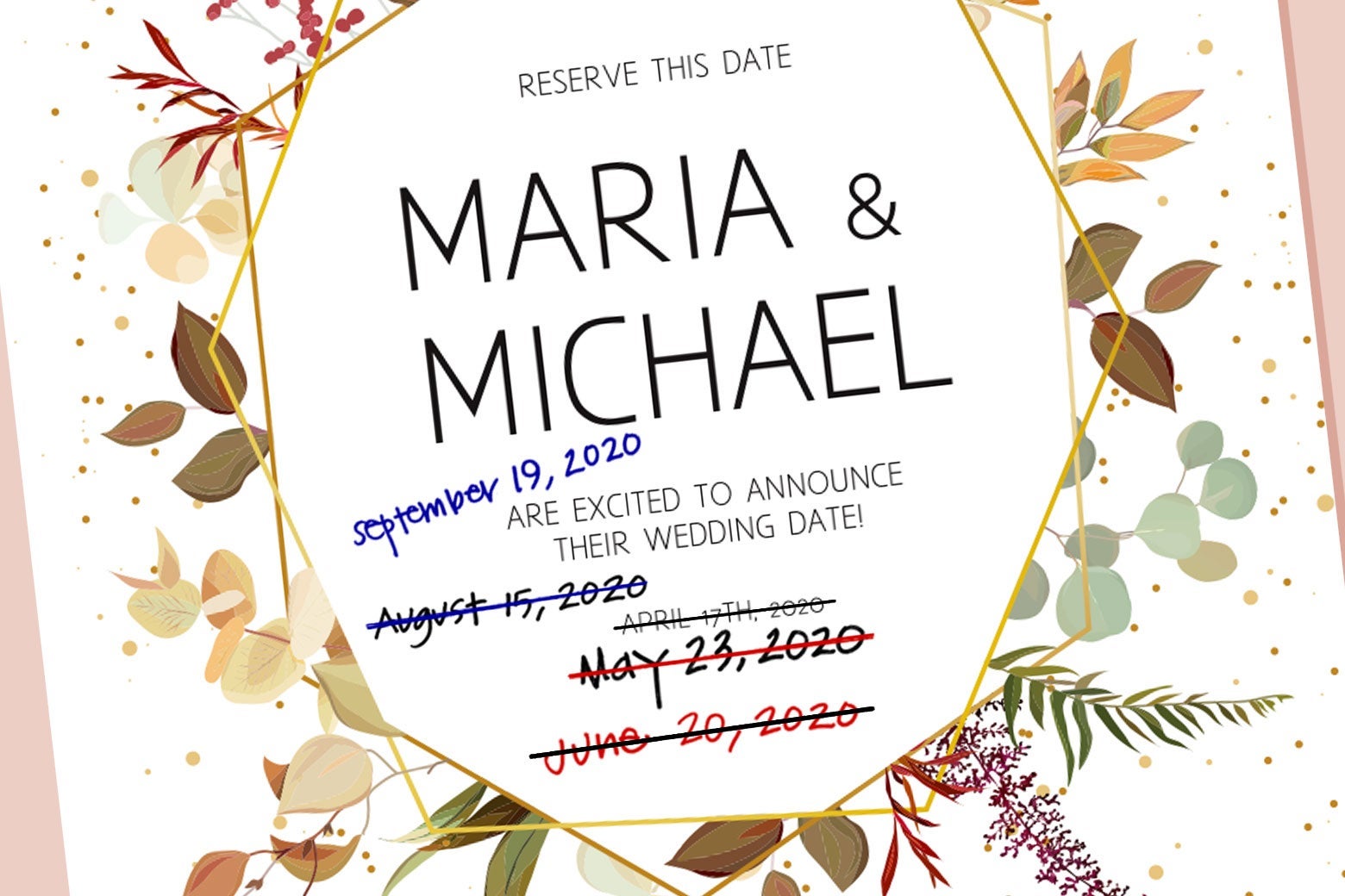 A save the date with a ton of dates crossed out and rescheduled. 