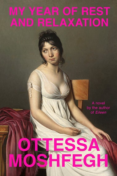 Cover of Ottessa Moshfegh's novel My Year of Rest and Relaxation.