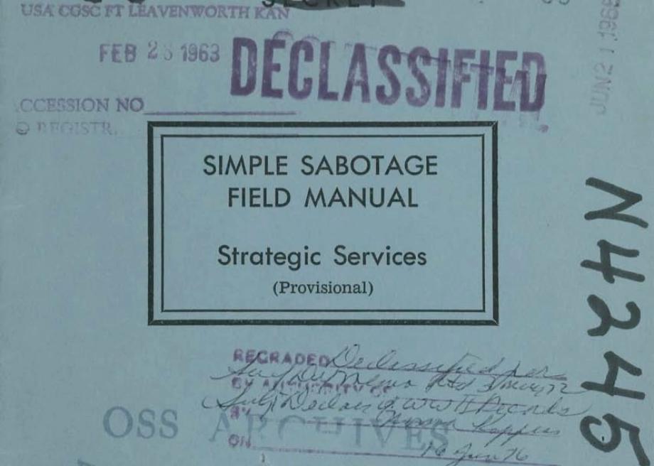 The Simple Sabotage Field Manual: The Early Spy Manual, From the Office of Strategic Services, That Turned Bad Middle Management Into an Espionage Tactic