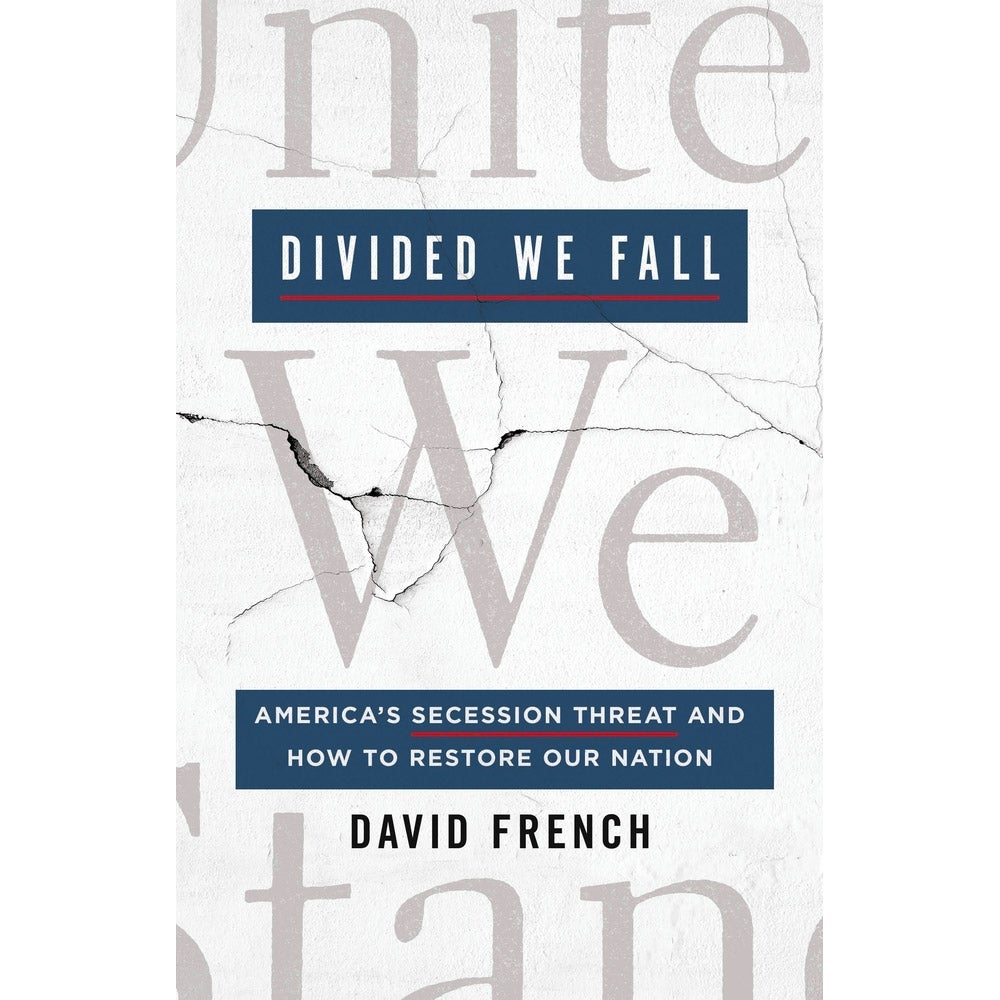 Book jacket of Divided We Fall: America's Secession Threat and How to Restore Our Nation by David French