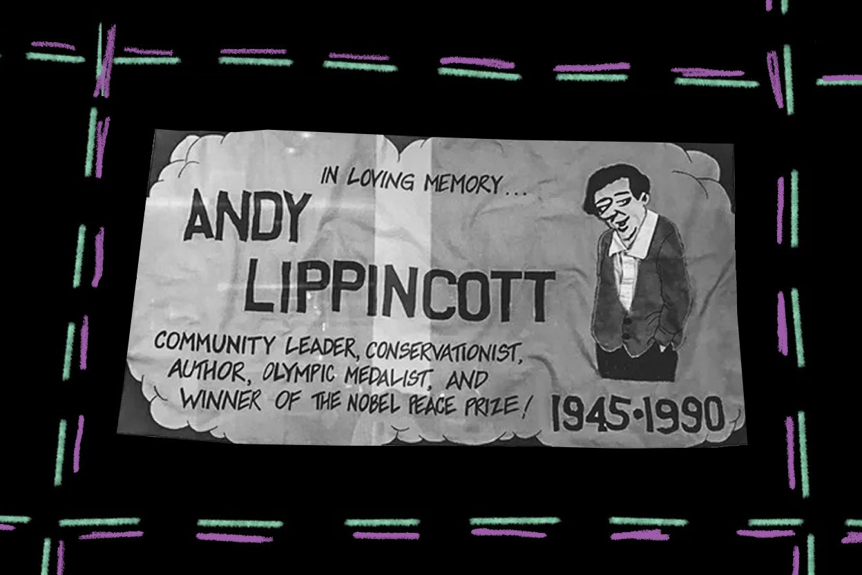 In loving memory … Andy Lippincott, community leader, conservationist, author, Olympic medalist, and winner of the Nobel Peace Prize. 1945-1990. 
