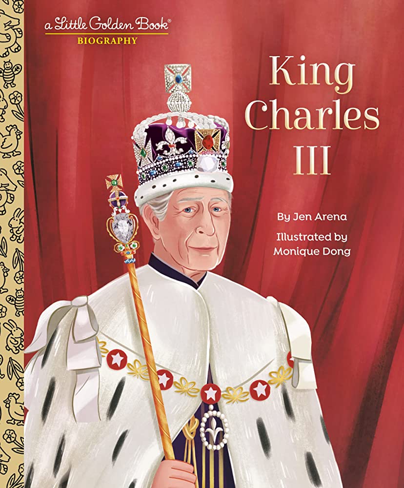 A kiddie illustration shows the king on the throne, a crown on his head and a scepter in his hands. The title reads King Charles III, and at the top left it says, in children's cursive handwriting, A Little Golden Book Biography.