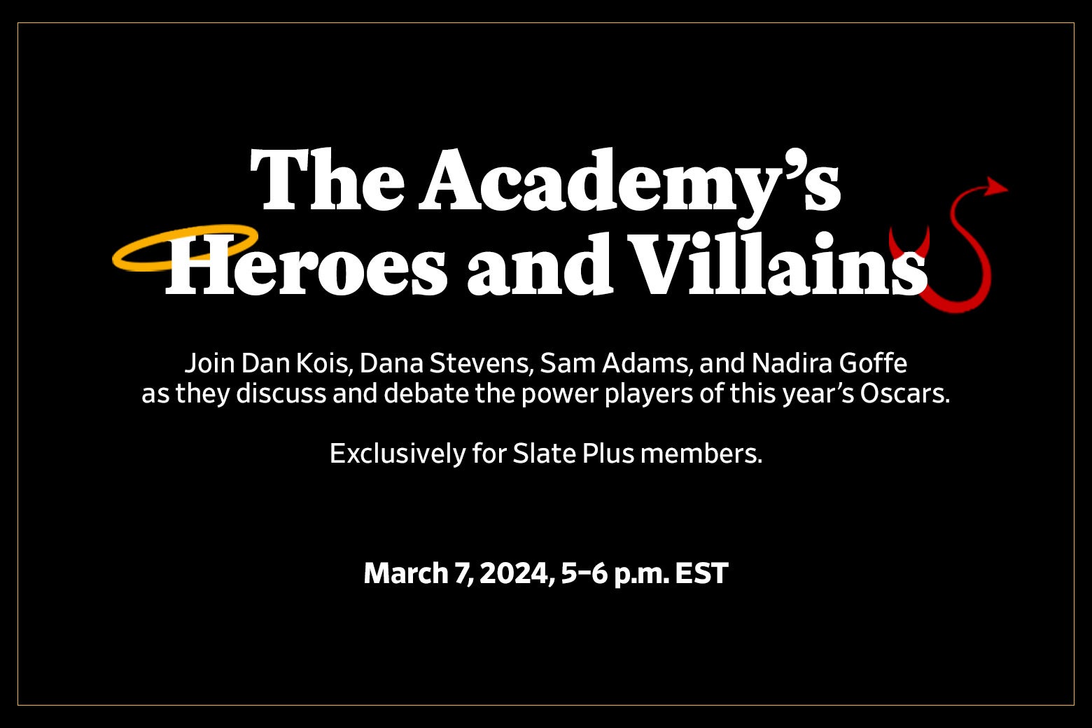 Just for Plus! The Heroes and Villains of the 2024 Academy Awards. Slate Staff