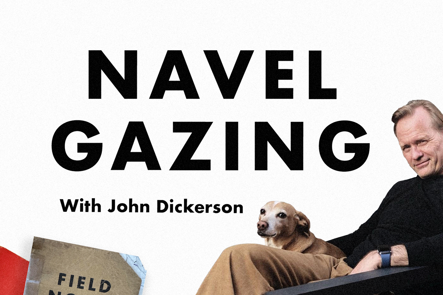 Introducing Navel Gazing, a New Slate Podcast Hosted by John Dickerson