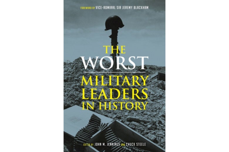 The Worst Military Leaders in History cover