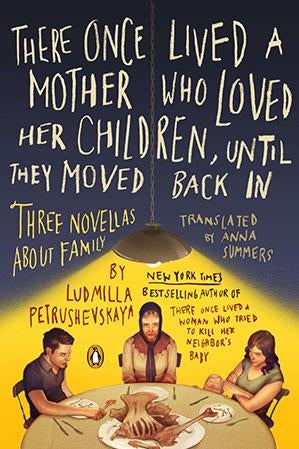 Book cover of There Once Lived a Mother Who Loved Her Children, Until They Moved Back In: Three Novellas About Family.