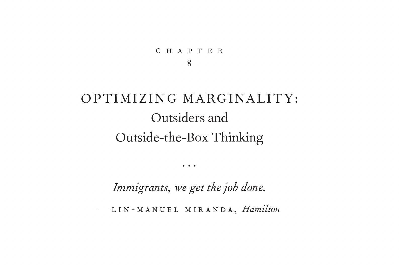 An intro page for Chapter 8, titled "Optimizing Marginality: Outsiders and Outside-the-Box Thinking." Below that, a quote from Lin-Manuel Miranda: "Immigrants, we get the job done."