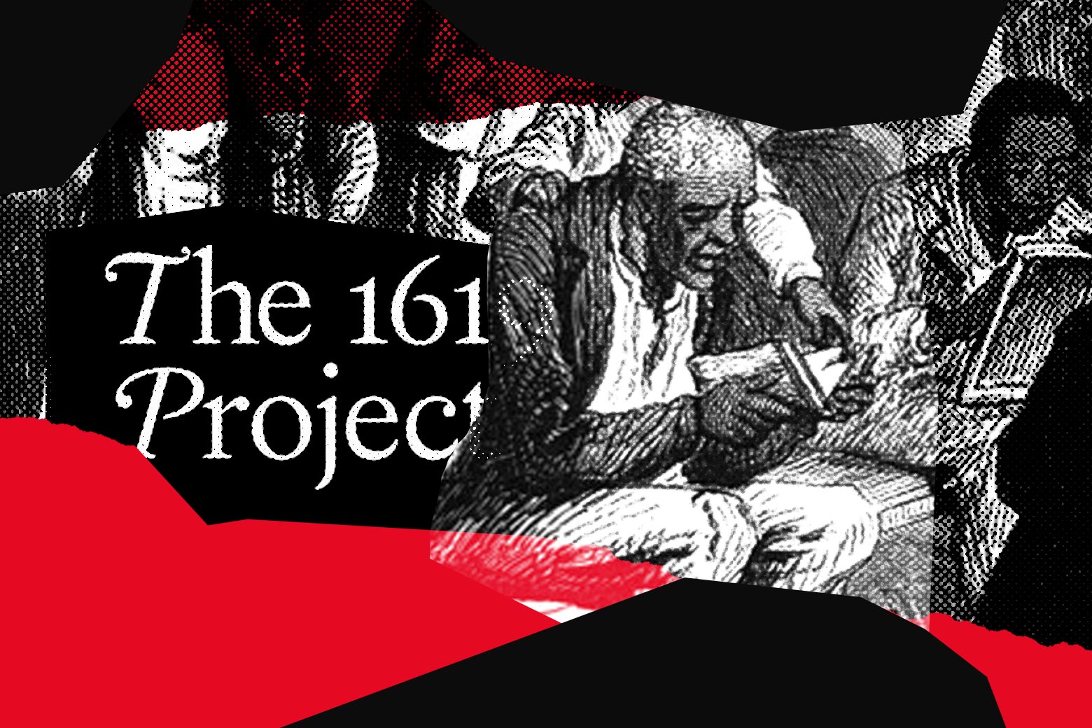 A photo illustration featuring the text "The 1619 Project" and drawings of colonial-era Black Americans.