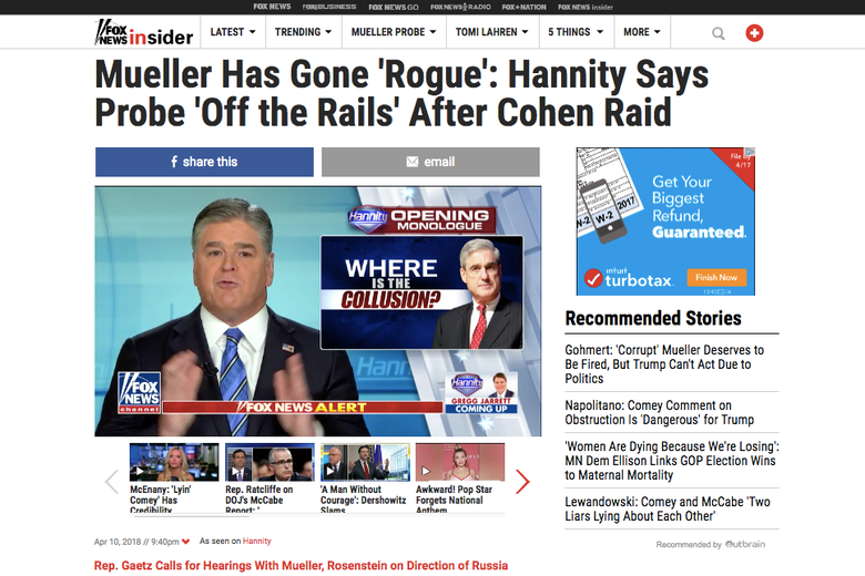 Headline: Mueller Has Gone "Rogue": Hannity Says Probe "Off the Rails" After Cohen Raid
