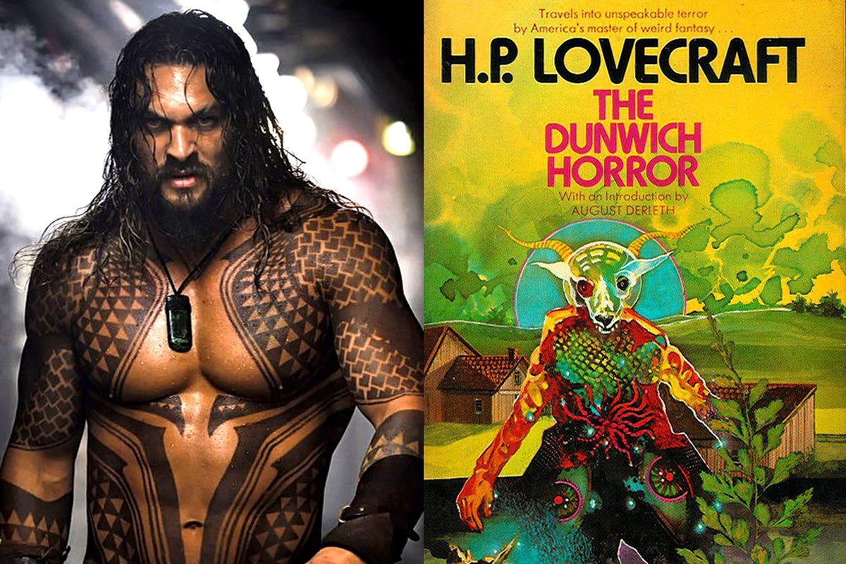Jason Momoa as Aquaman and the cover of The Dunwich Horror by H.P. Lovecraft.