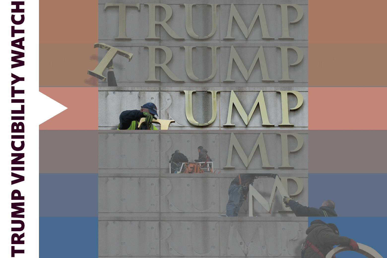 A "Trump Vincibility Watch" graphic of six rows containing the letters T-R-U-M-P. The row that is highlighted reads "UMP," with a worker removing the R.