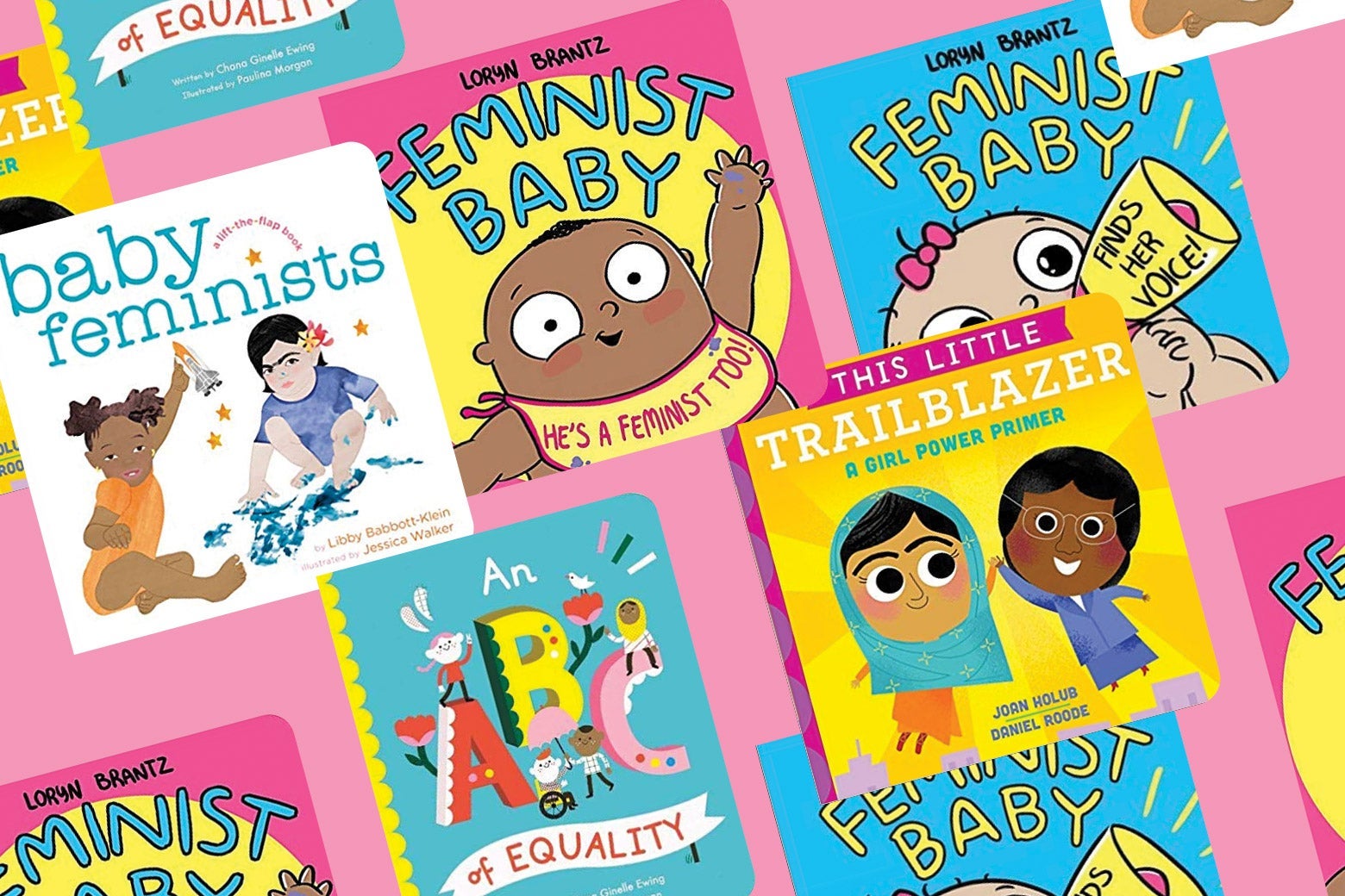 Collage of baby books: An ABC of Equality, Baby Feminists, This Little Trailblazer: A Girl Power Primer, Feminist Baby! He's a Feminist Too!, and Feminist Baby Finds Her Voice!