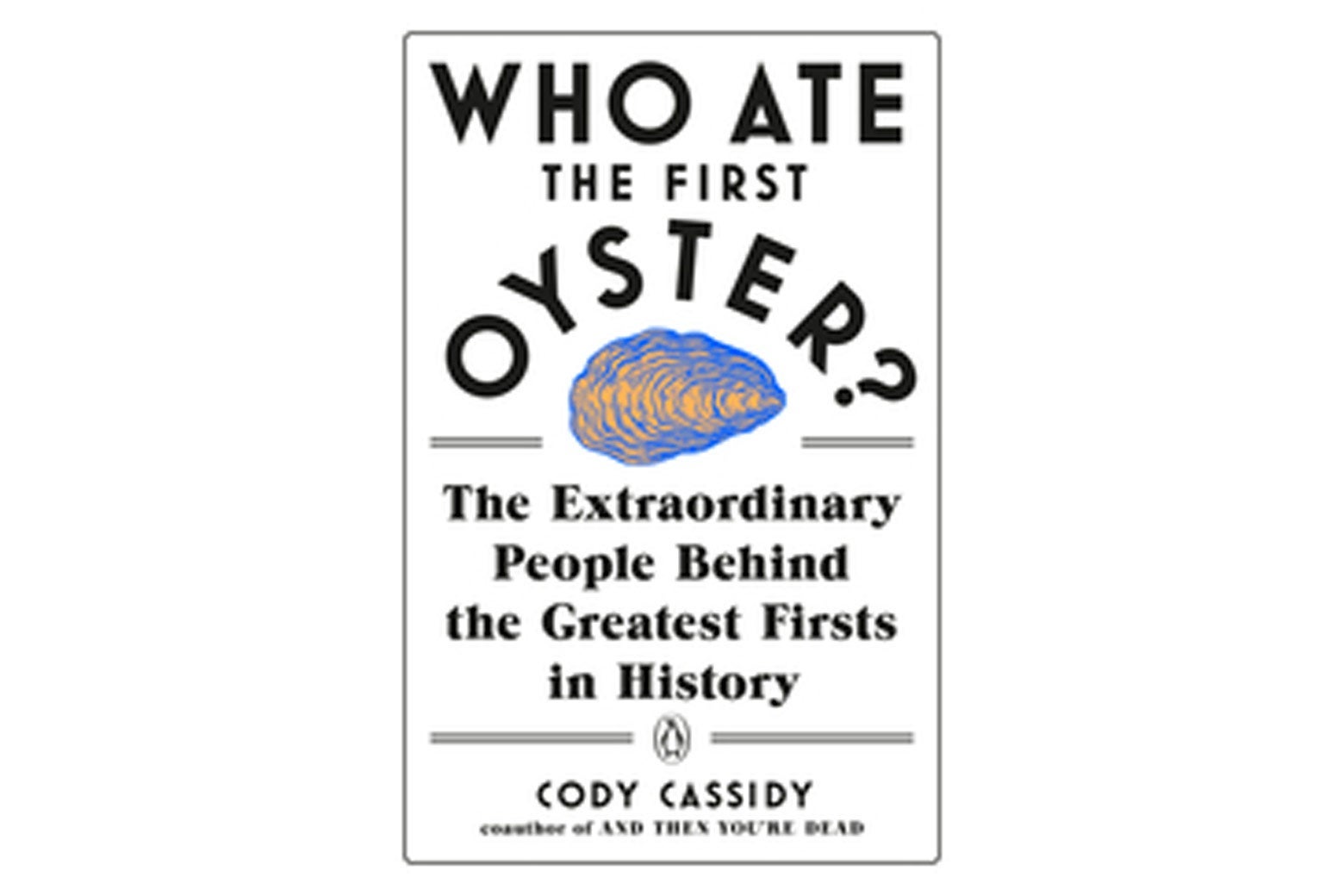 Who Ate the First Oyster? book cover