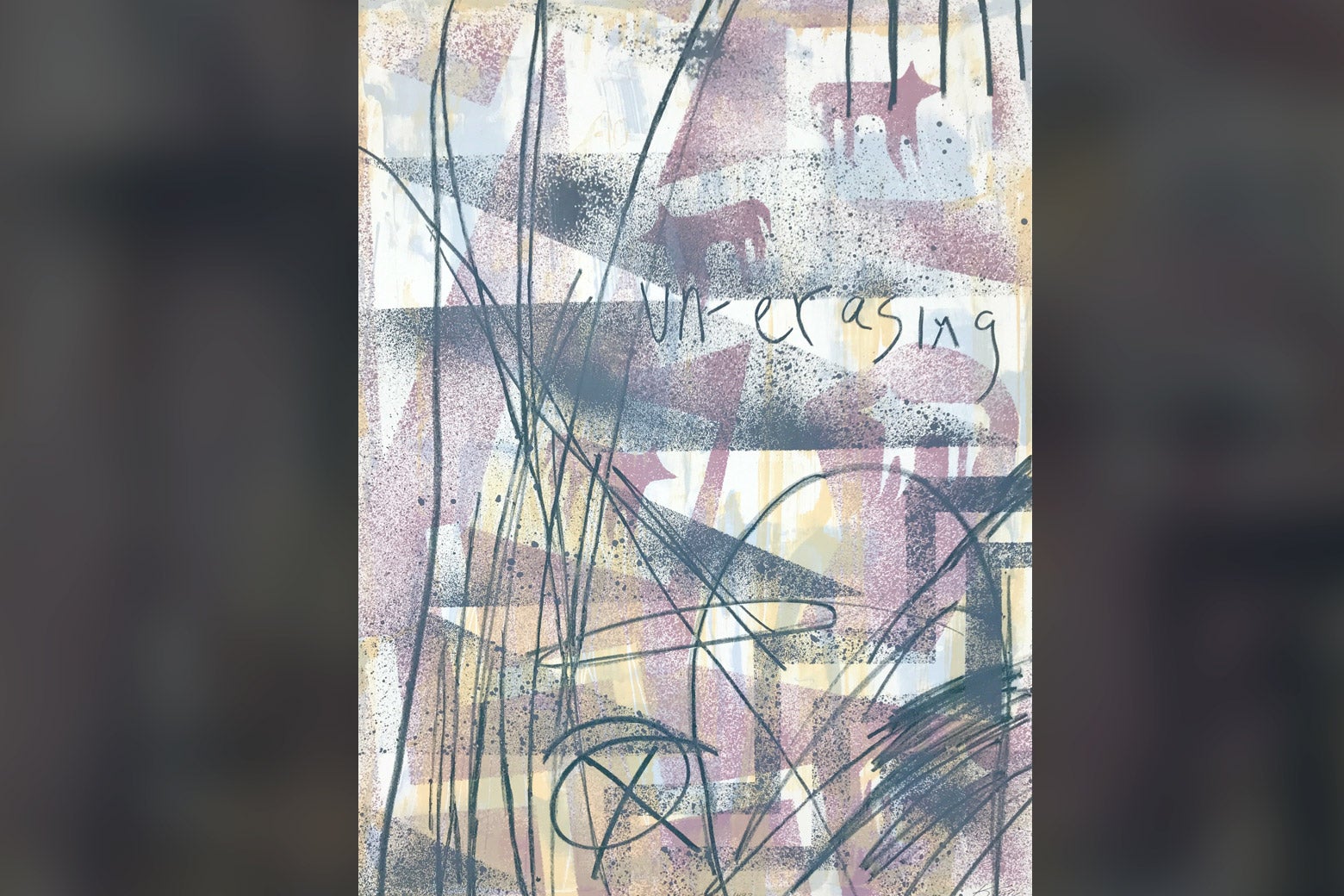 An abstract painting that features the phrase "un-erasing."